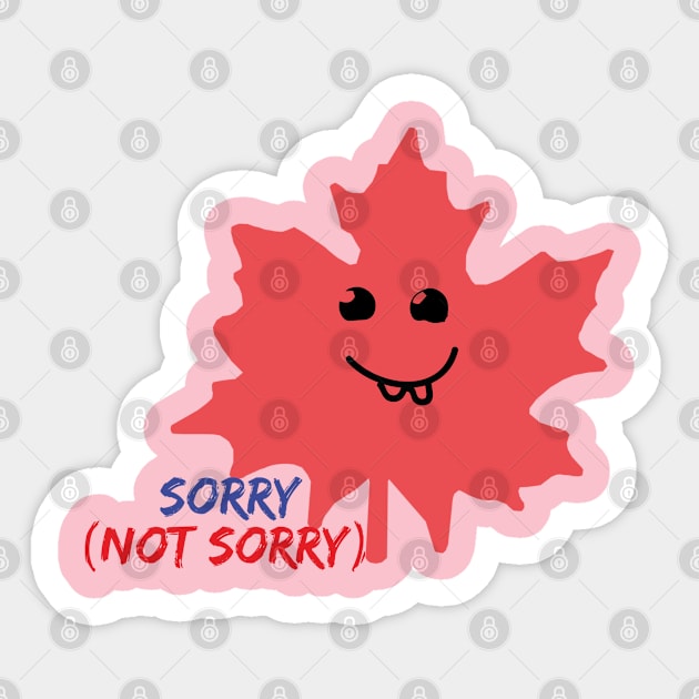 Sorry Not Sorry Maple Leaf Sticker by Abddox-99